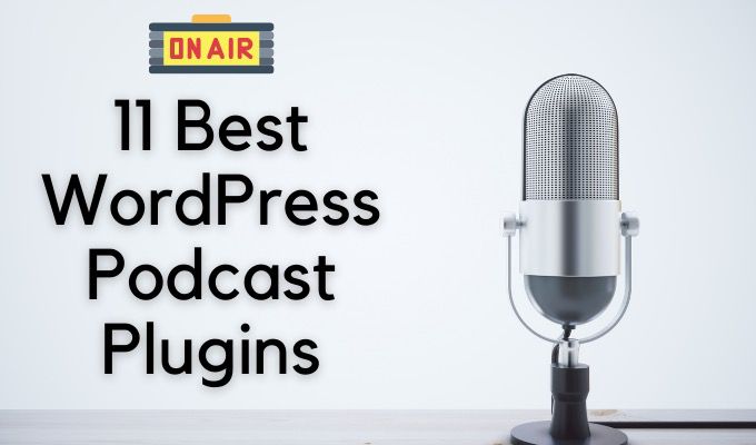 11 Podcast WordPress tốt nhất Plugins