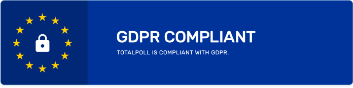 TotalPoll Pro is GDPR ready.